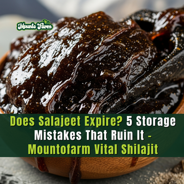 Does Salajeet Expire? 5 Storage Mistakes That Ruin It - Mountofarm Shilajit