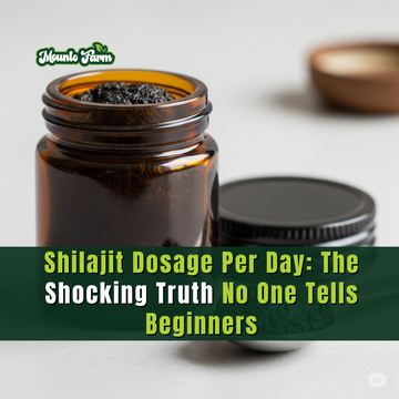 Shilajit Dosage Per Day: The Shocking Truth No One Tells Beginners - Mountofarm Shilajit