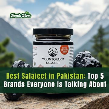 Best Salajeet in Pakistan: Top 5 Brands Everyone Is Talking About - Mountofarm Salajeet