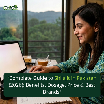 Complete Guide to Shilajit in Pakistan (2026): Benefits, Dosage, Price & Best Brands