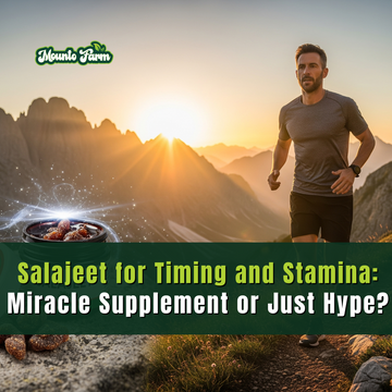 Salajeet for Timing and Stamina: Miracle Supplement or Just Hype? Mountofarm Salajeet